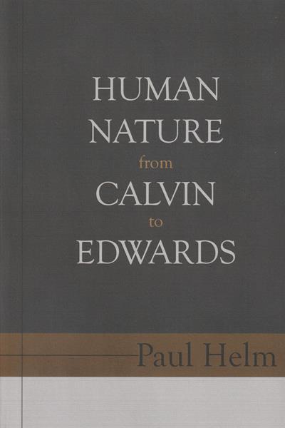 Human Nature from Calvin to Edwards