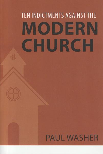 Ten Indictments Against the Modern Church