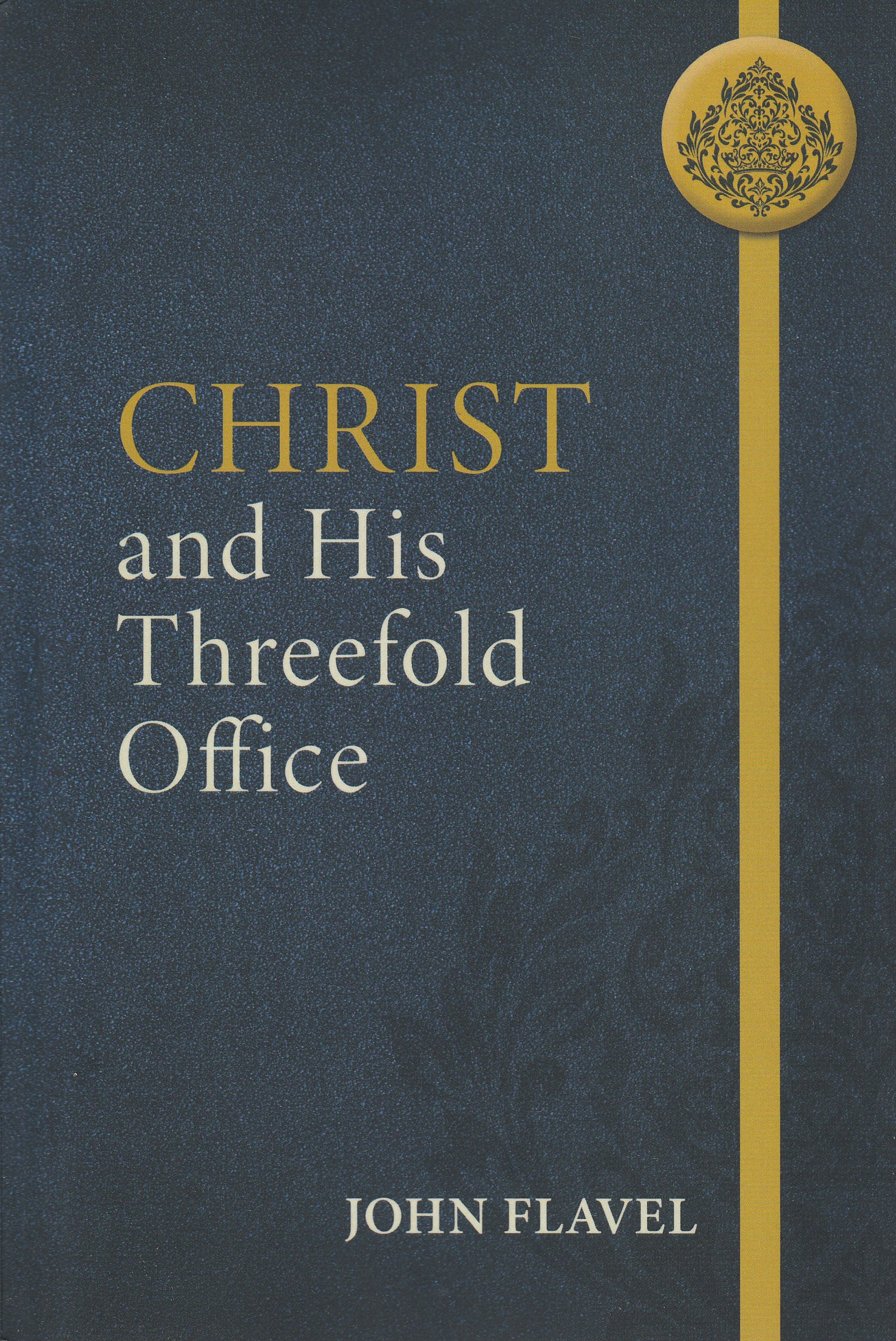 Christ and His Threefold Office