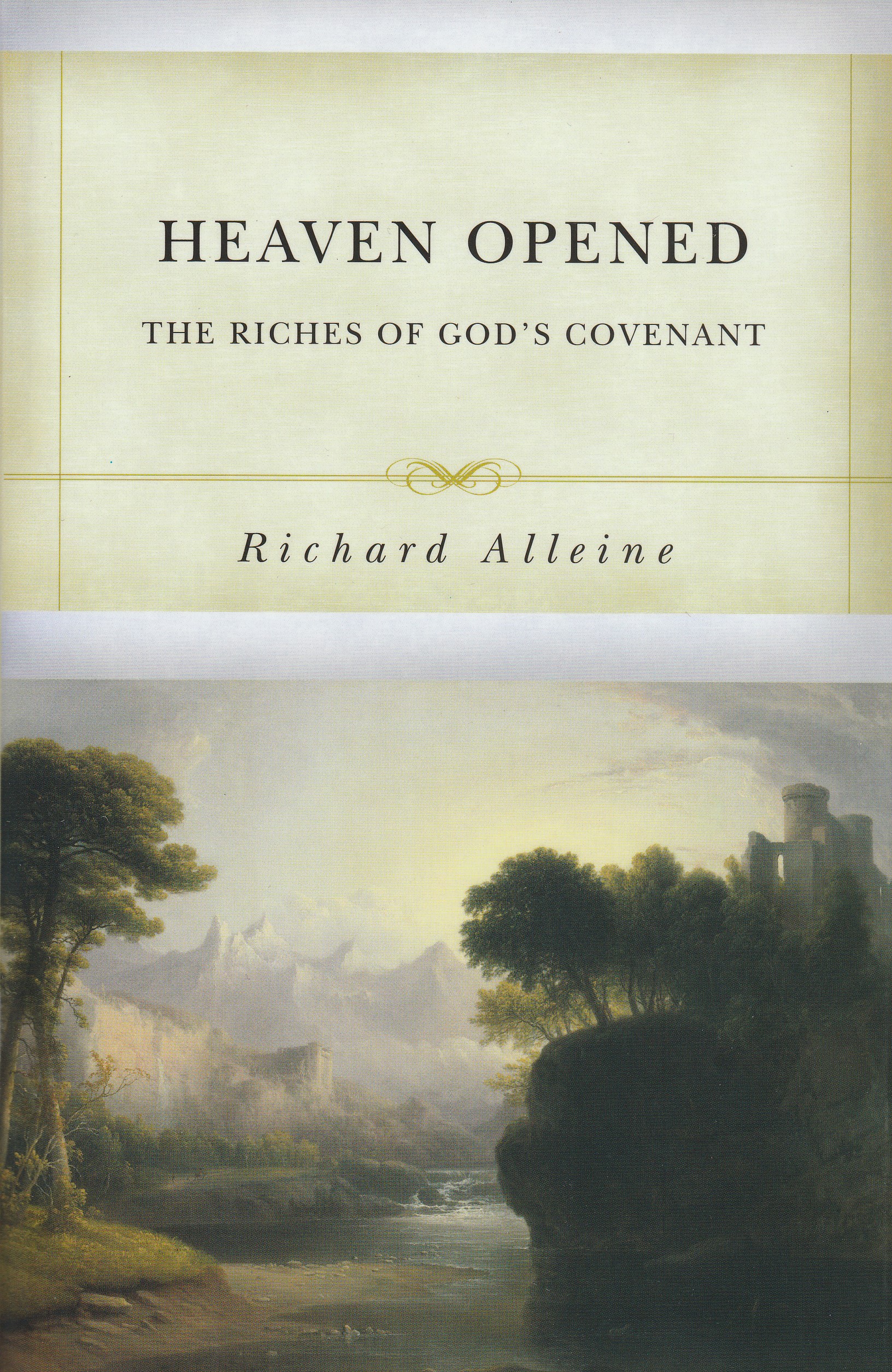 Heaven Opened: The Riches of God's Covenant