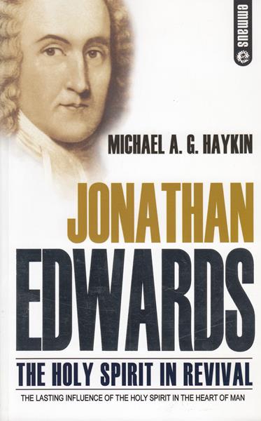 Jonathan Edwards: The Holy Spirit in Revival