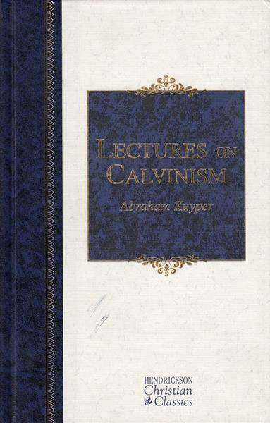 Lectures on Calvinism