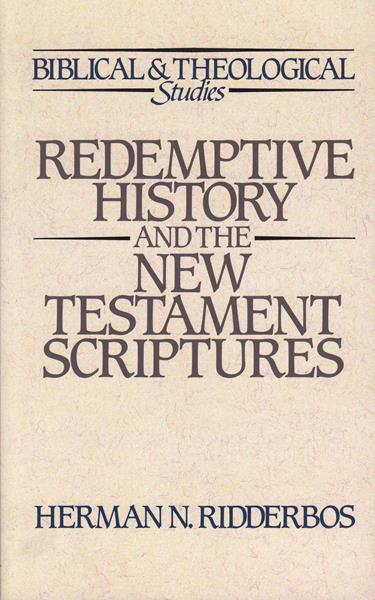 Redemptive History and the New Testament Scriptures