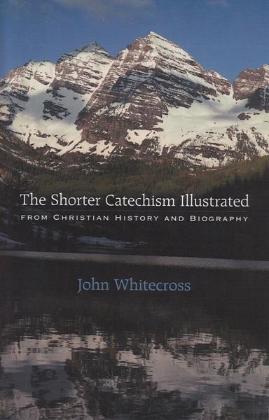 The Shorter Catechism Illustrated