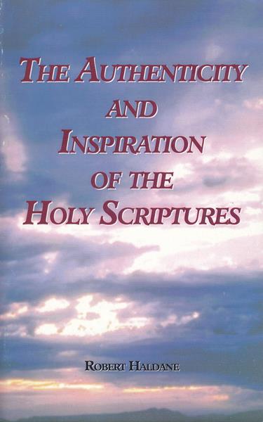 The Authenticity and Inspiration of the Holy Scriptures