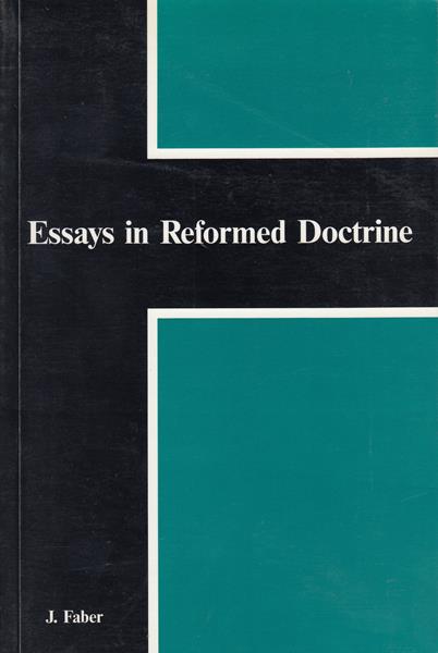 Essays in Reformed Doctrine