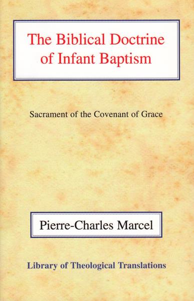 The Biblical Doctrine of Infant Baptism