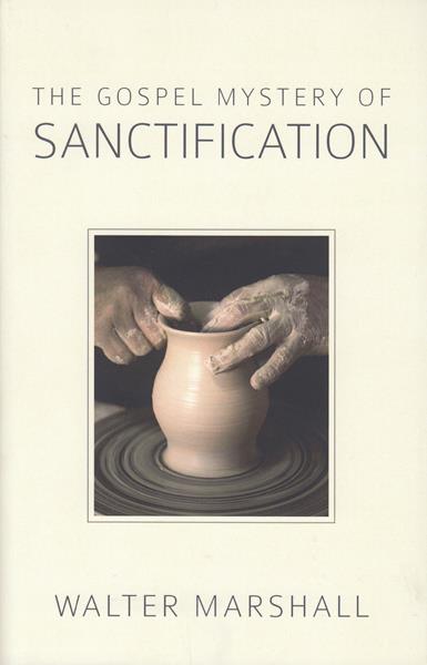 The Gospel Mystery of Sanctification