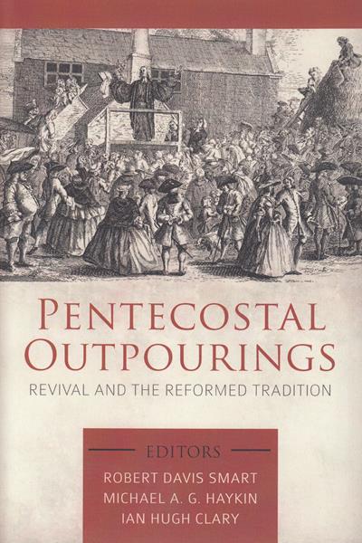 Pentecostal Outpourings: Revival and the Reformed Tradition