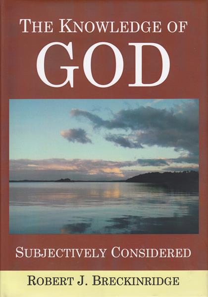 The Knowledge of God Subjectively Considered
