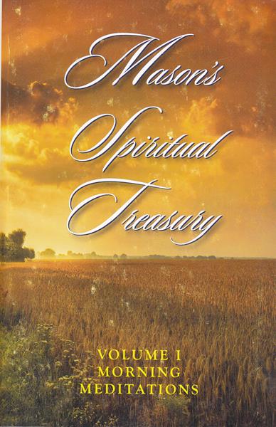 Mason's Spiritual Treasury: Morning Meditations