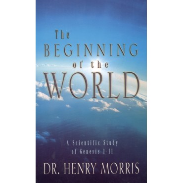 The Beginning of the World: A Scientific Study of Genesis 1-11