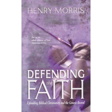 Defending the Faith: Upholding Biblical Christianity and the Genesis Record