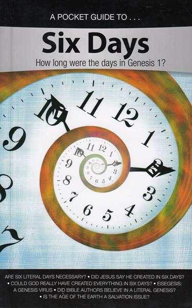 A Pocket Guide to Six Days: How Long were the Days in Genesis 1?
