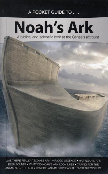 A Pocket Guide to Noah's Ark: A Biblical and Scientific Look at the Genesis Account
