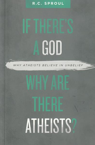 If There's a God Why Are There Atheists?