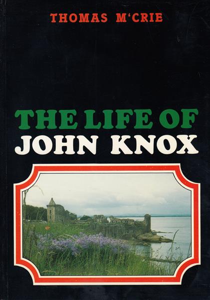 The Life of John Knox