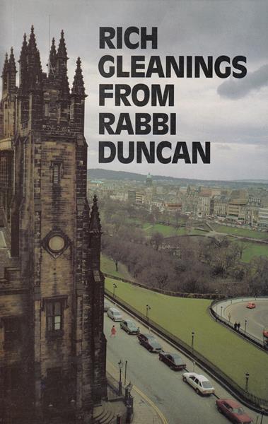 Rich Gleanings from 'Rabbi' Duncan