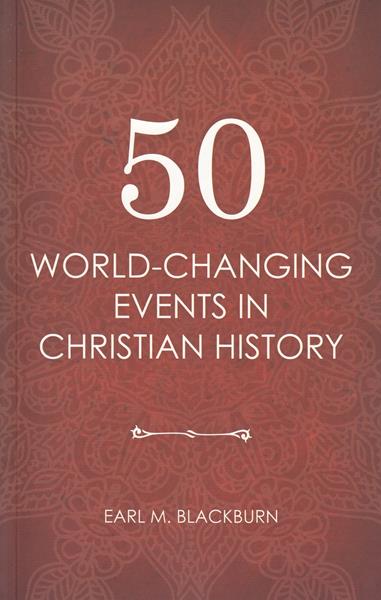 50 World Changing Events in Christian History