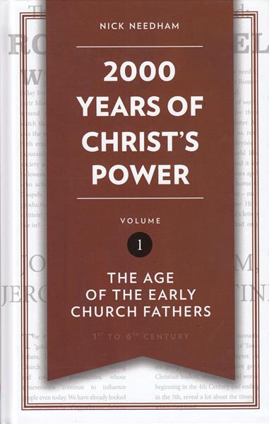 2000 Years of Christ's Power Vol. 1: The Age of the Early Church Fathers