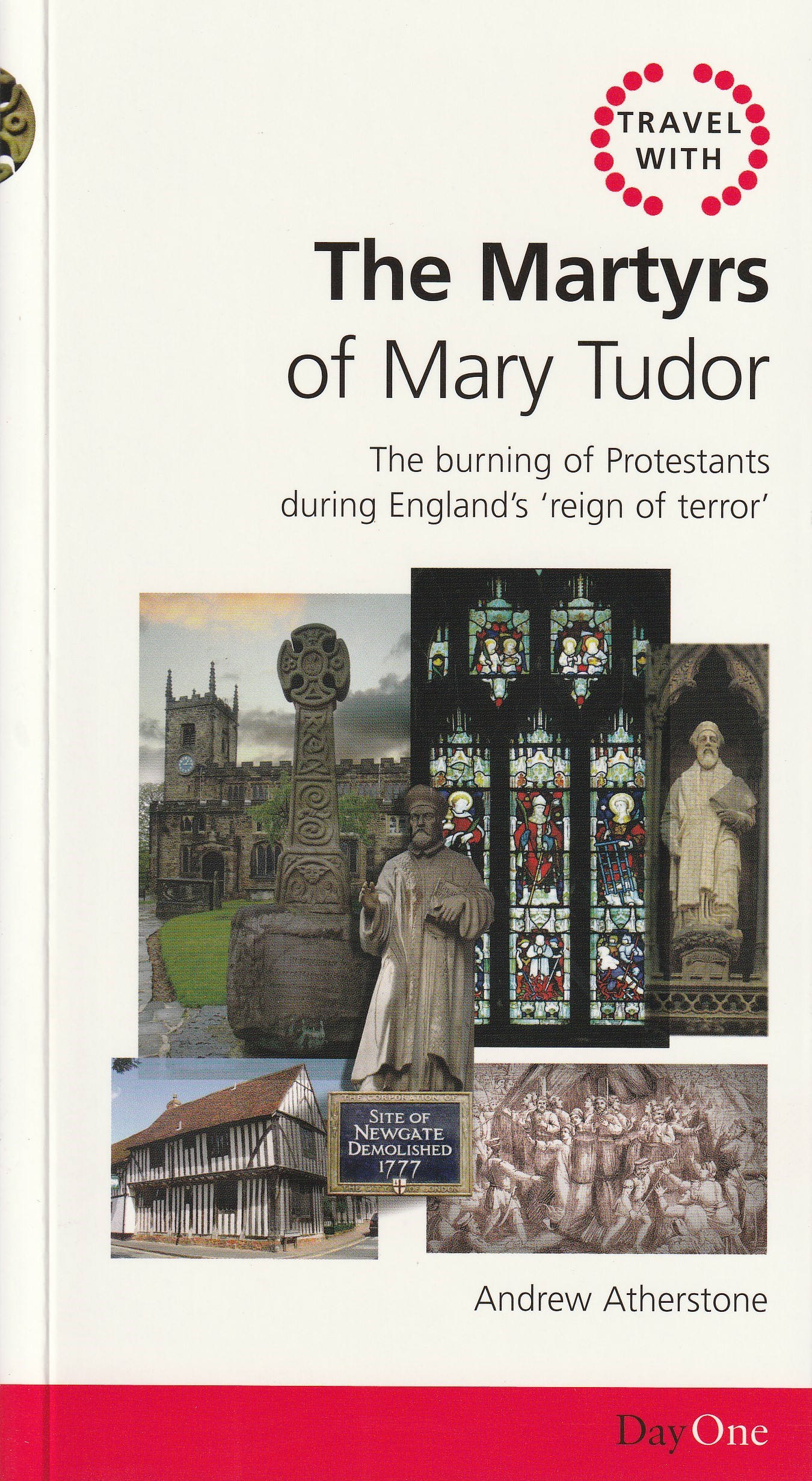 Travel with the Martyrs of Mary Tudor