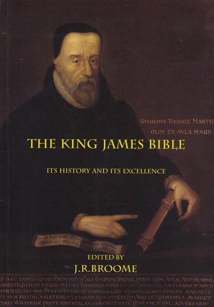 The King James Bible: Its History and Its Excellence