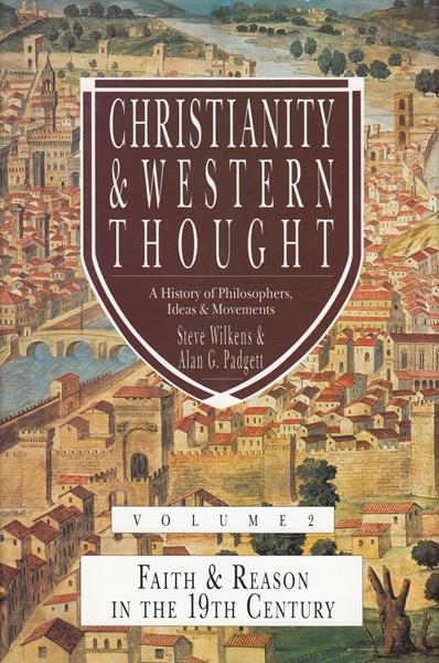Christianity and Western thought Vol 2: A History of Philosophers, Ideas and Movements