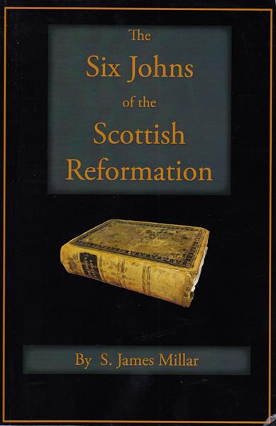 The Six Johns of the Scottish Reformatio