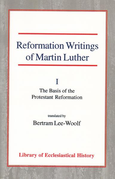 Reformation Writings of Martin Luther (2 Vols.)