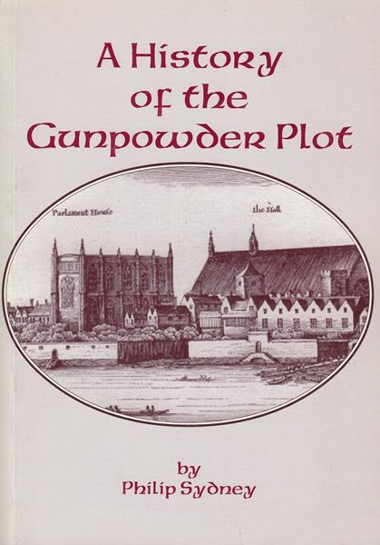 A History of The Gunpowder Plot: the Conspiracy and its Agents