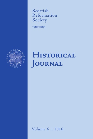 Scottish Reformation Society Historical Journal Vol. 6