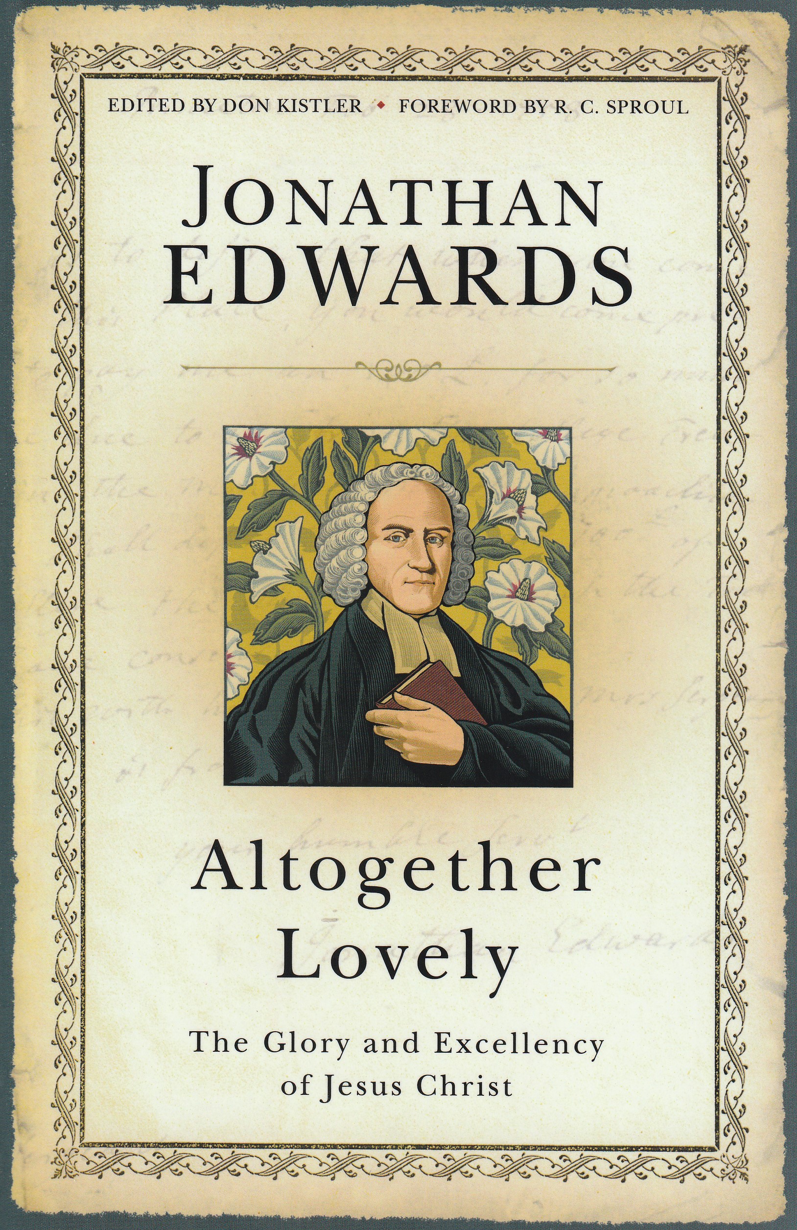 Altogether Lovely: The Glory and Excellency of Jesus Christ