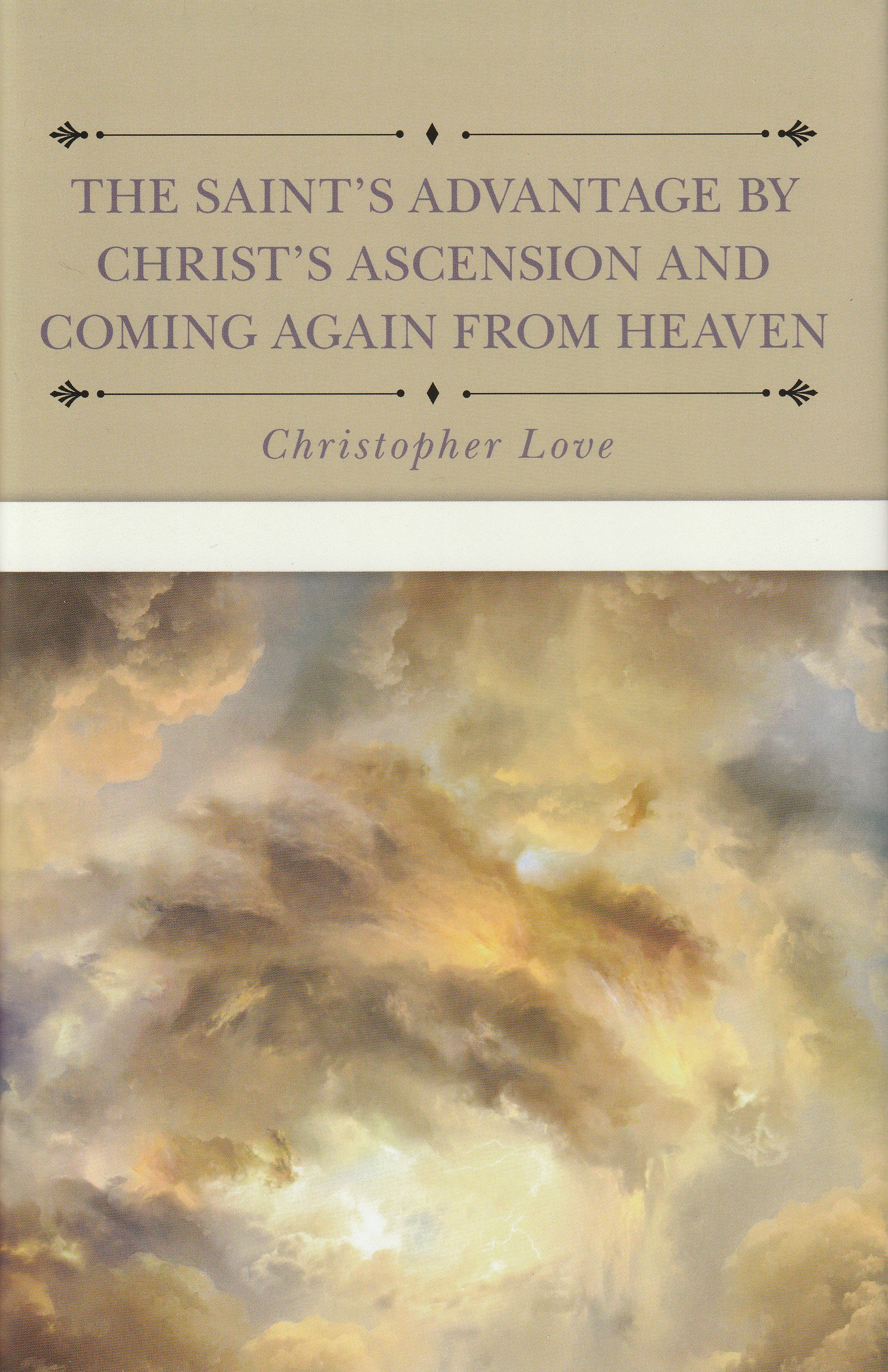 The Saint's Advantage by Christ's Ascension and Coming Again from Heaven