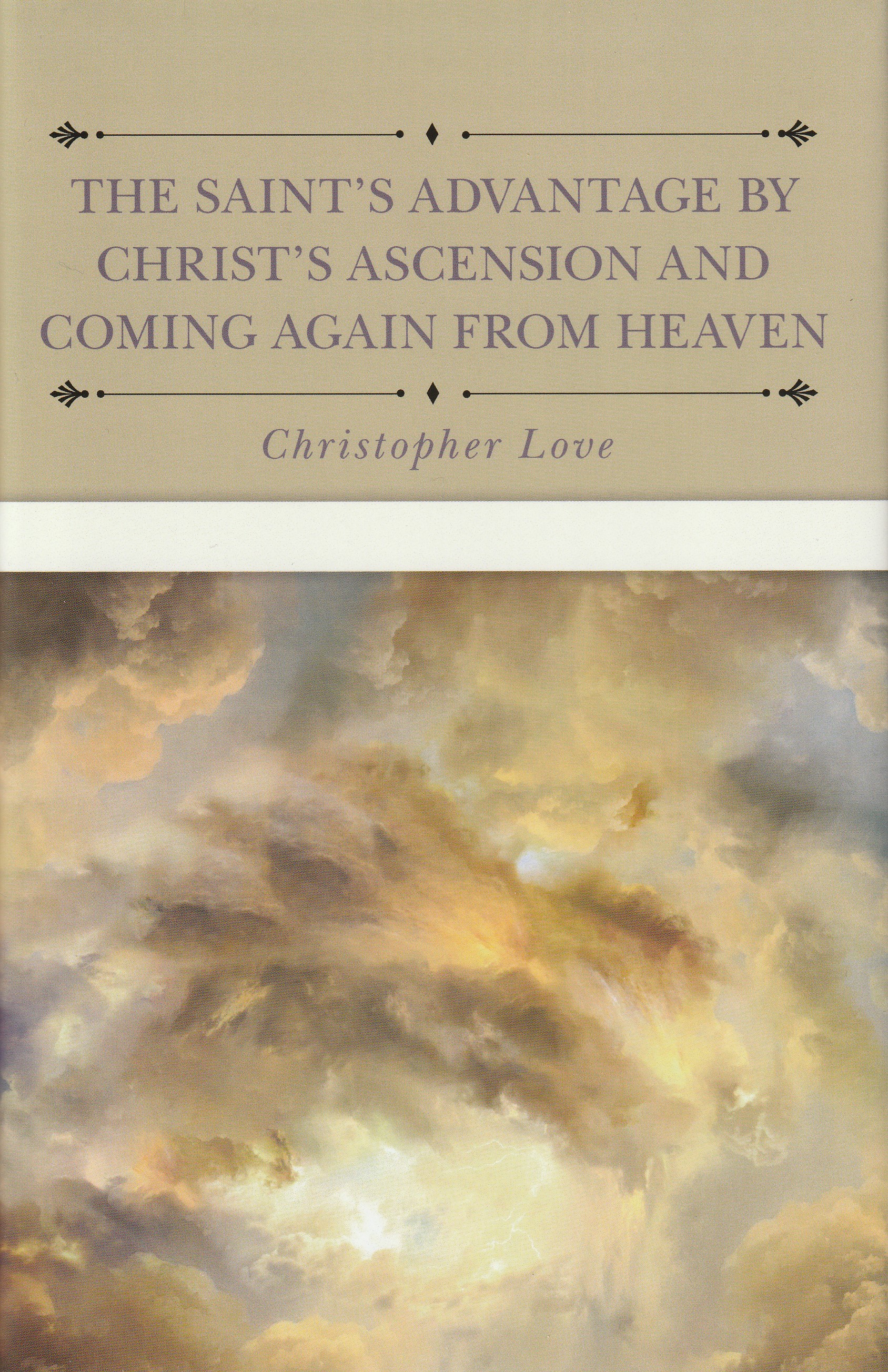 The Saint's Advantage by Christ's Ascension and Coming Again from Heaven
