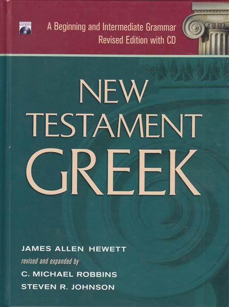 New Testament Greek: A Beginning and Intermediate Grammar