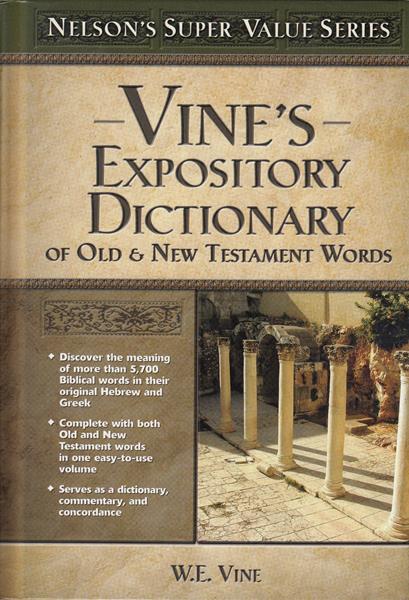 Vine's Expository Dictionary of Old & New Testament Words