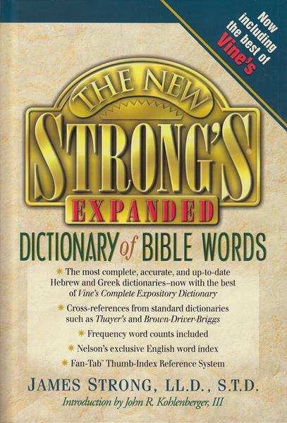 The New Strong's Expanded Dictionary of Bible Words