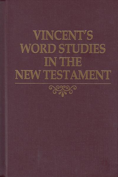 Vincent's Word Studies in the New Testament