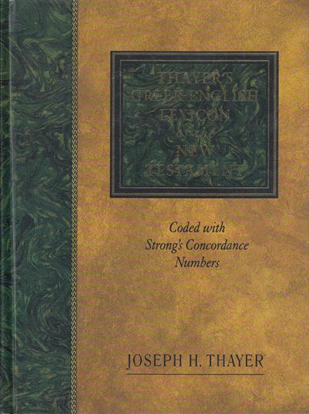 Thayer's Greek-English Lexicon of the New Testament: Coded with Strong's Concordance Numbers