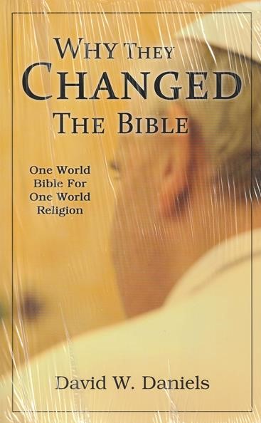 Why They Changed the Bible: One World Bible for One World Religion