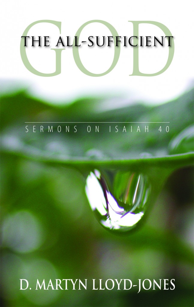 The All-Sufficient God: Sermons on Isaiah 40