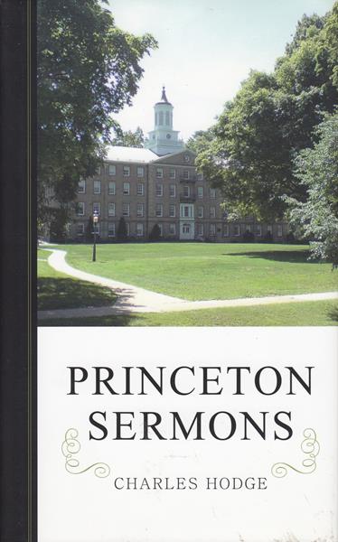 Princeton Sermons: Outlines of Discourses, Doctrinal and Practical