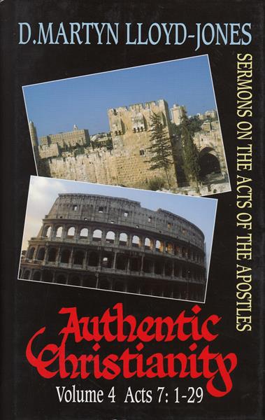 Authentic Christianity Vol. 4: Sermons on the Acts of the Apostles