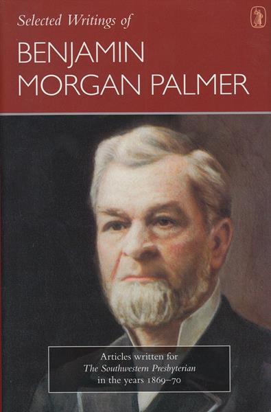 Selected Writings of Benjamin Morgan Palmer