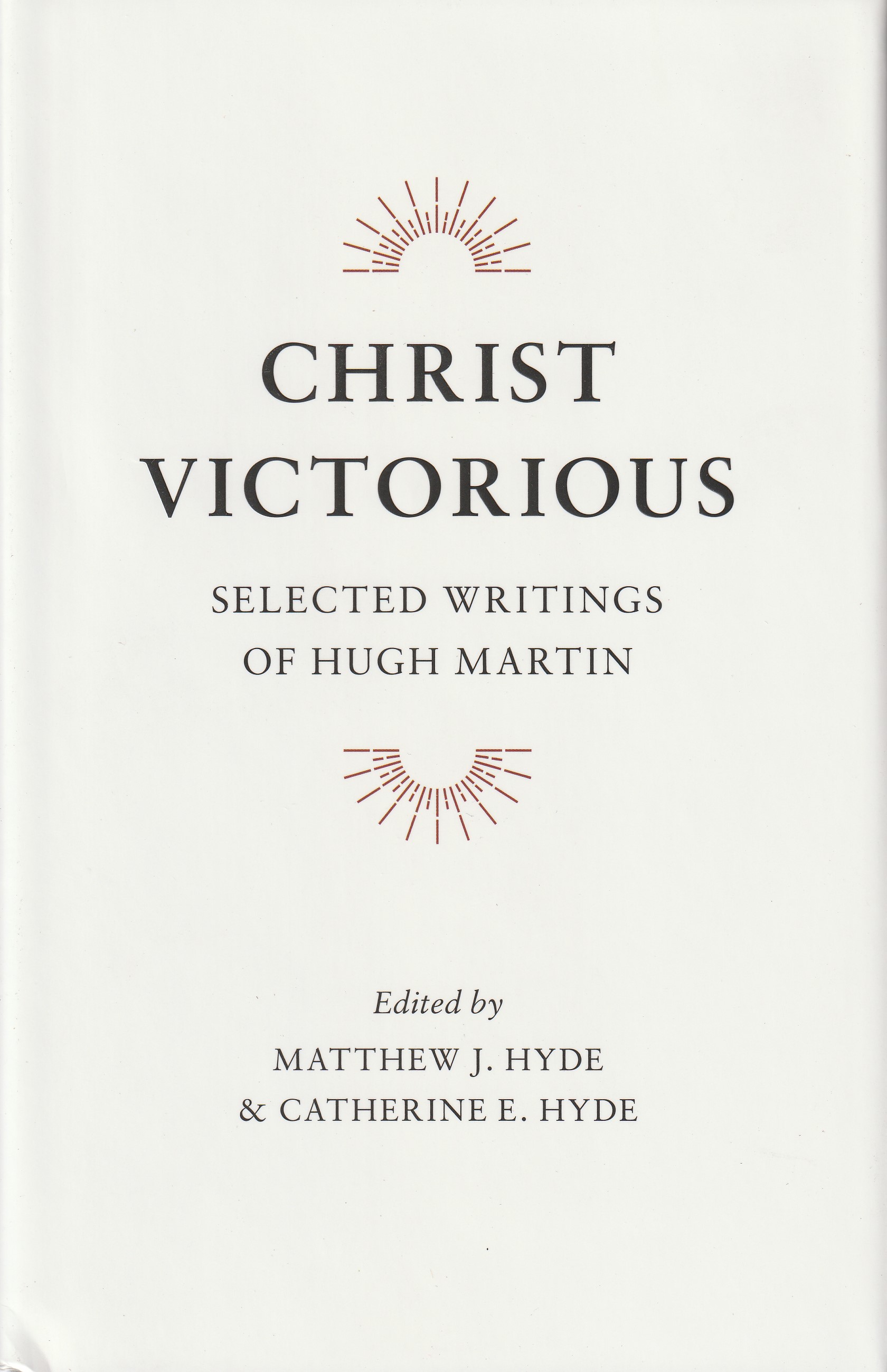 Christ Victorious: Selected Writings of Hugh Martin