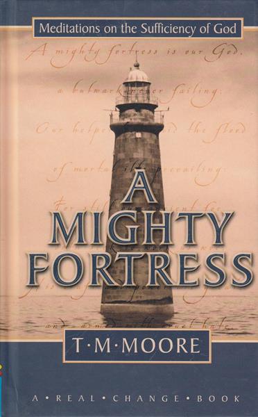 A Mighty Fortress: Meditations on the Sufficiency of God