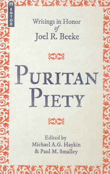 Puritan Piety: Writings in Honor of Joel R. Beeke