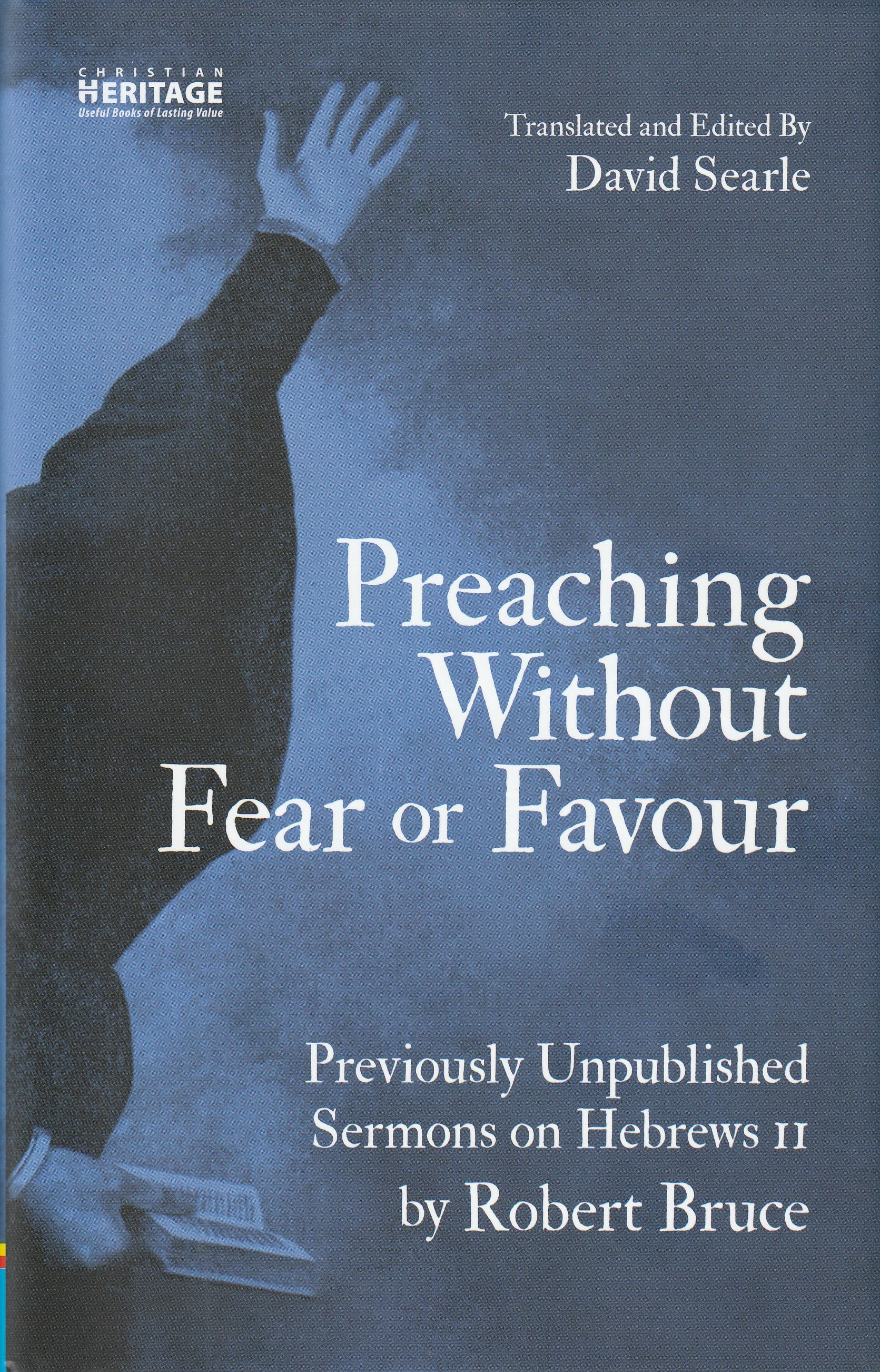 Preaching Without Fear and Favour: Sermons on Hebrews 11