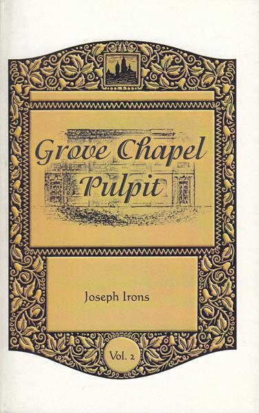 Grove Chapel Pulpit Vol. 2: Sermons of Joseph Irons