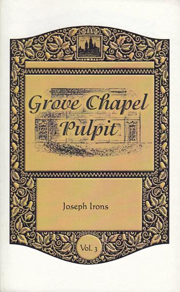Grove Chapel Pulpit Vol. 3: Sermons of Joseph Irons